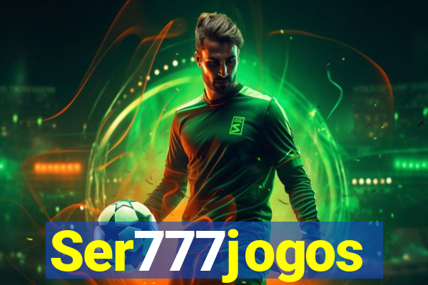 Ser777jogos
