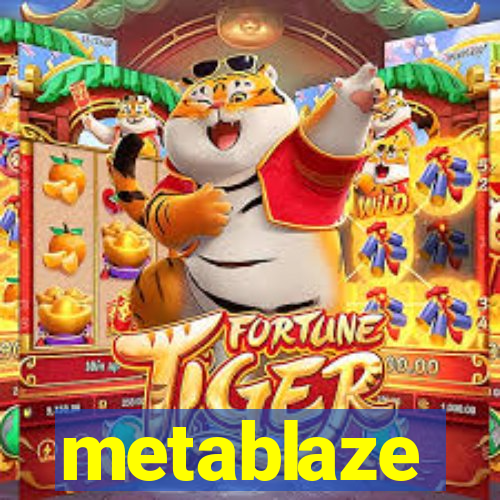 metablaze
