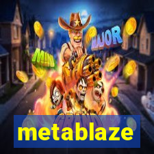 metablaze