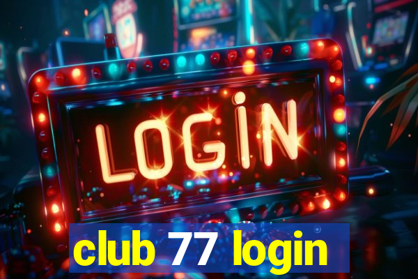 club 77 login