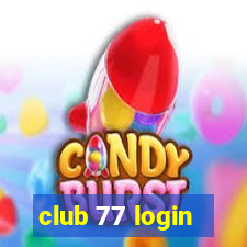 club 77 login