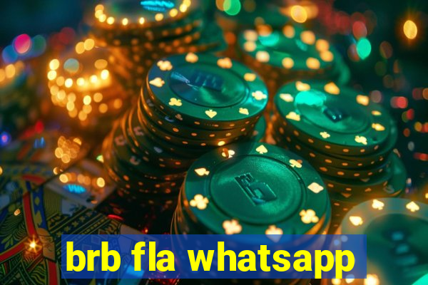 brb fla whatsapp