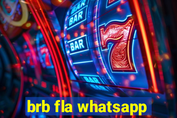 brb fla whatsapp