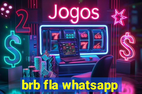 brb fla whatsapp