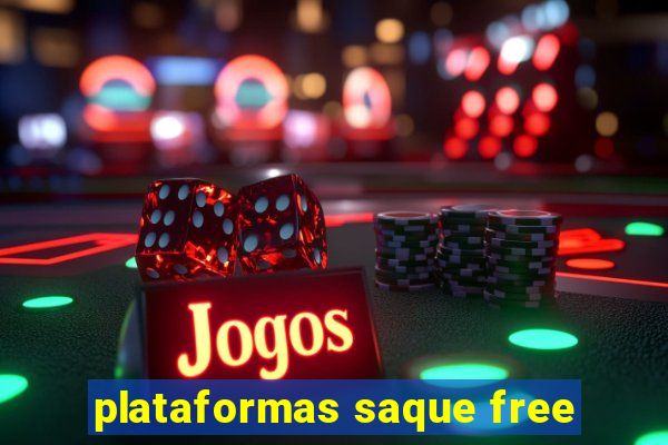 plataformas saque free
