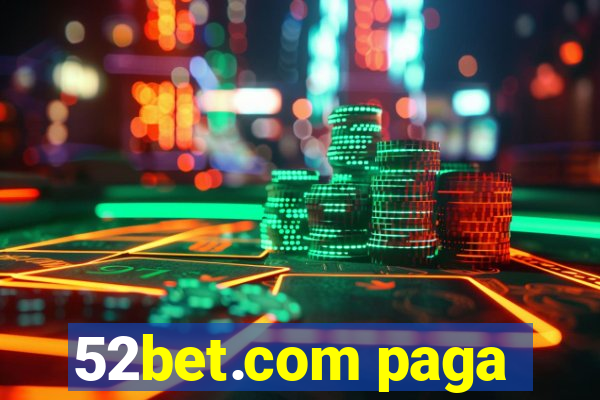 52bet.com paga