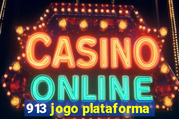 913 jogo plataforma