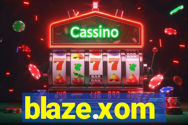 blaze.xom