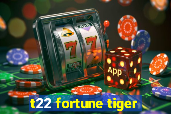t22 fortune tiger