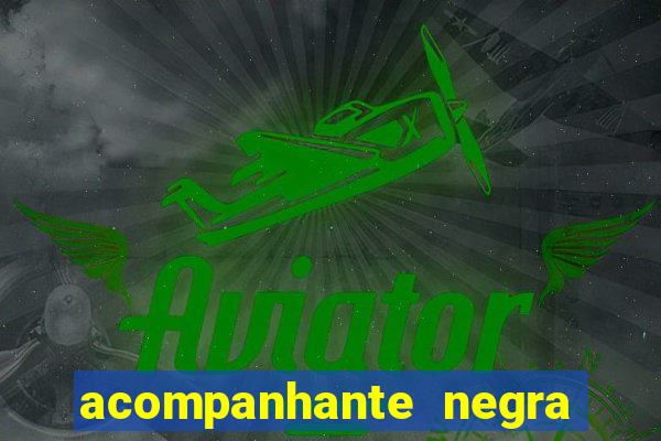 acompanhante negra sao paulo