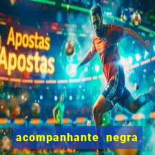 acompanhante negra sao paulo
