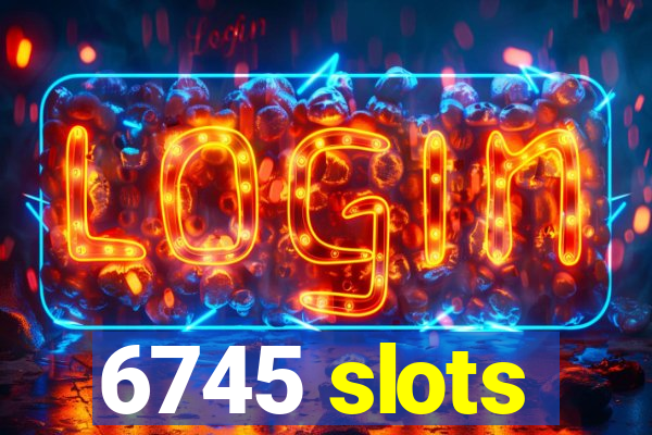 6745 slots