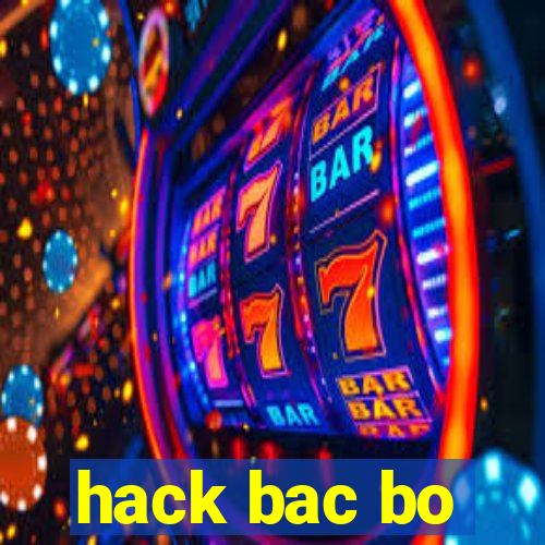 hack bac bo