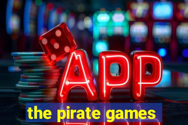 the pirate games