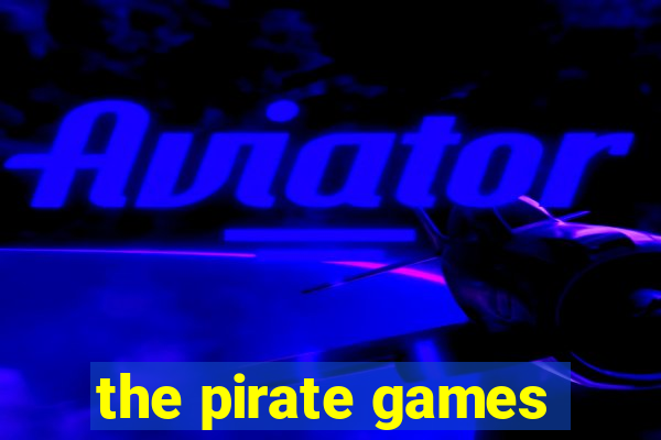 the pirate games