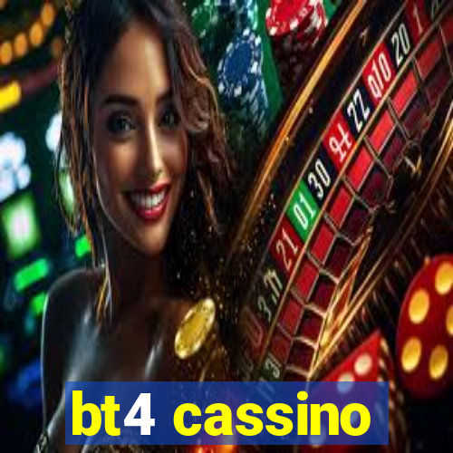 bt4 cassino