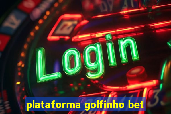 plataforma golfinho bet