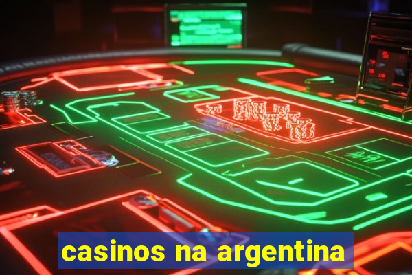 casinos na argentina