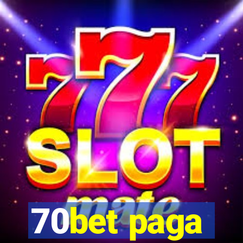 70bet paga