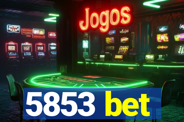 5853 bet