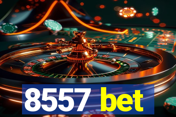 8557 bet