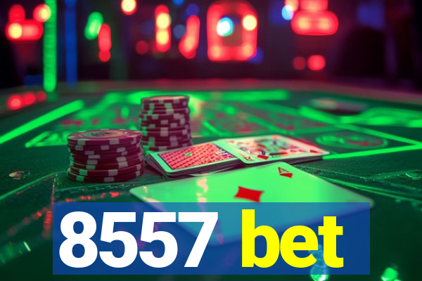 8557 bet