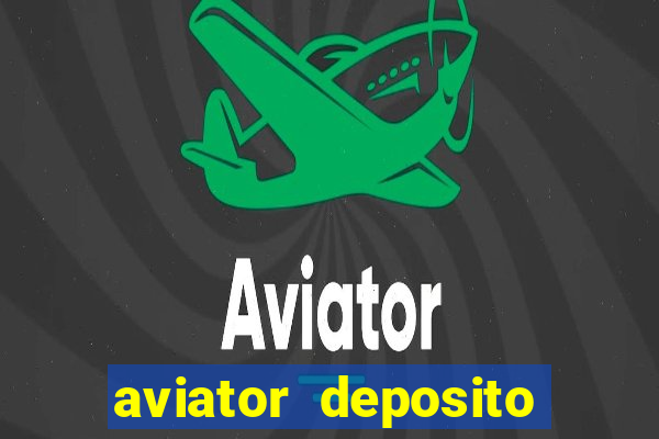 aviator deposito minimo 1 real