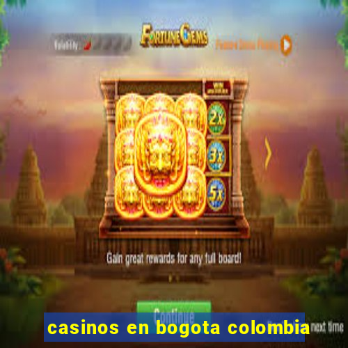 casinos en bogota colombia