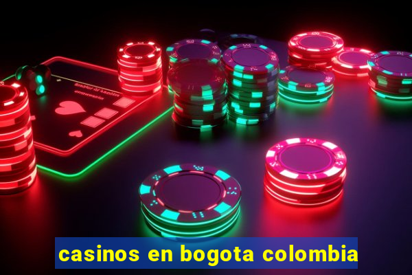 casinos en bogota colombia