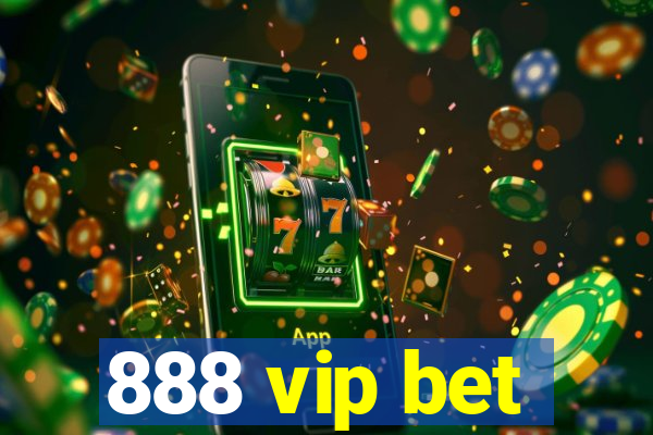 888 vip bet