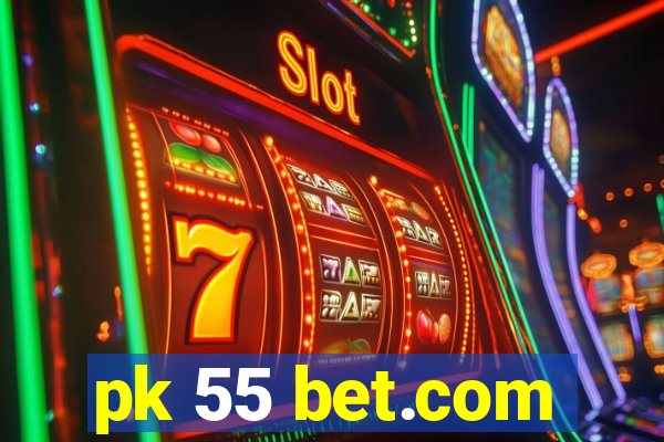 pk 55 bet.com