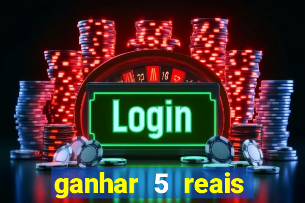ganhar 5 reais agora pix