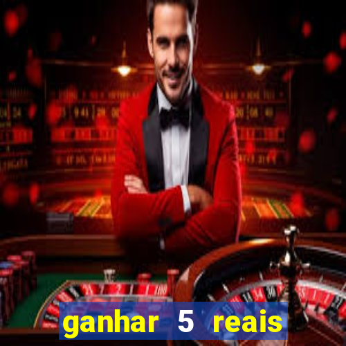 ganhar 5 reais agora pix