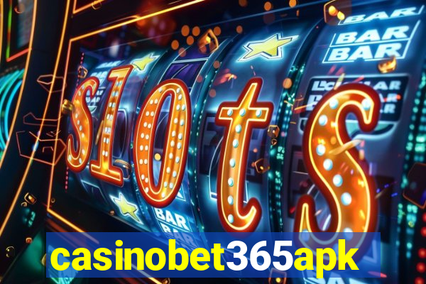 casinobet365apk