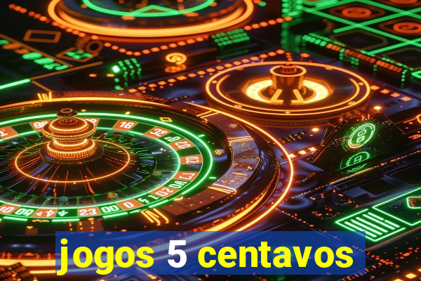 jogos 5 centavos