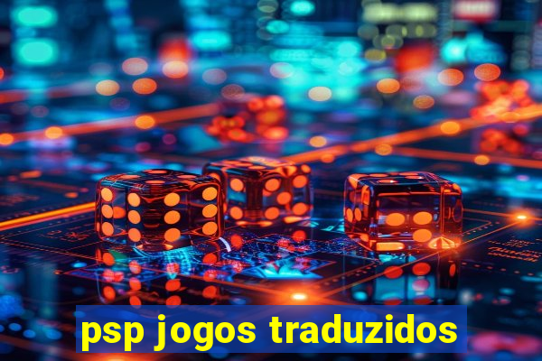 psp jogos traduzidos
