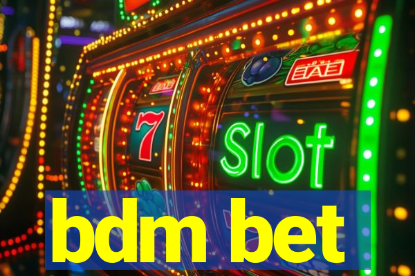 bdm bet