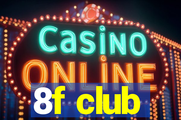 8f club