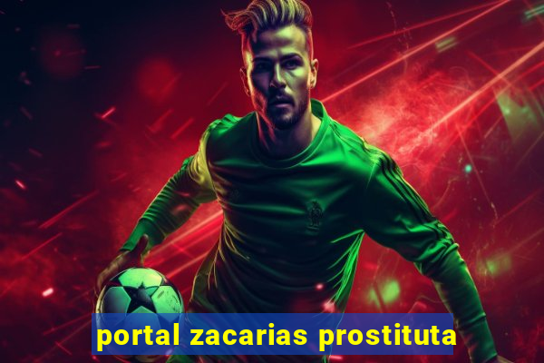 portal zacarias prostituta