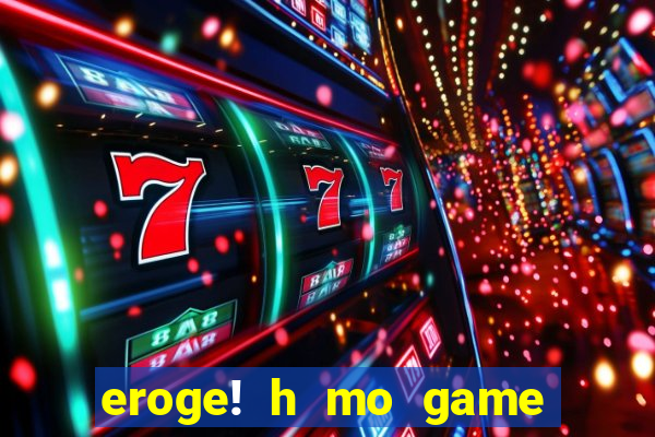 eroge! h mo game mo kaihatsu zanmai