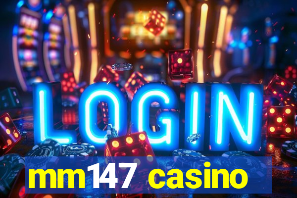 mm147 casino