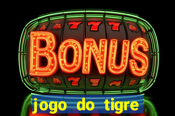 jogo do tigre plataforma chinesa