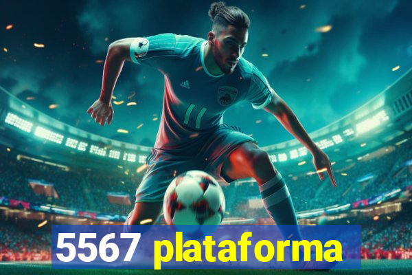 5567 plataforma