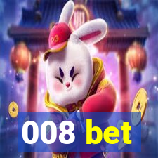 008 bet