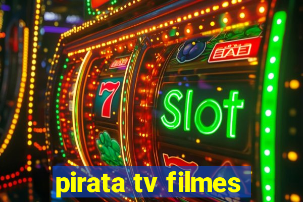 pirata tv filmes