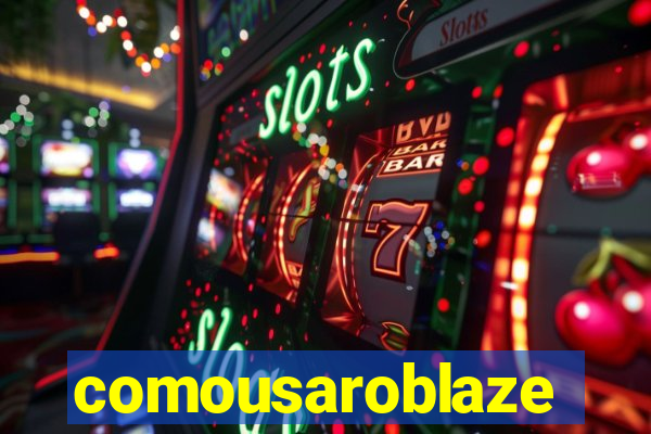 comousaroblaze
