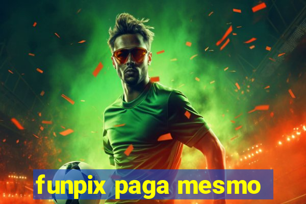 funpix paga mesmo