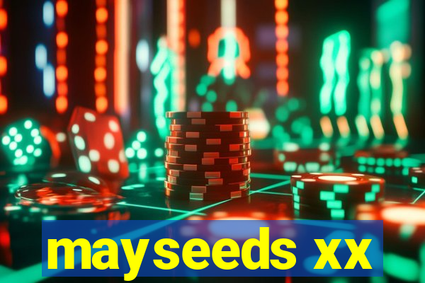 mayseeds xx
