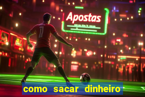 como sacar dinheiro de plataforma demo
