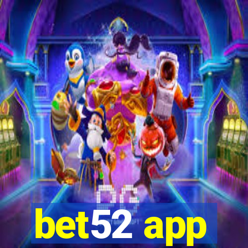 bet52 app